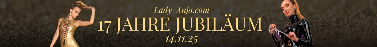 Lady Anja - 17 jähriges Jubiläum am 14.11.2025